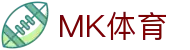 MK体育-MK体育(中国)官方网站 MKSPORTS
